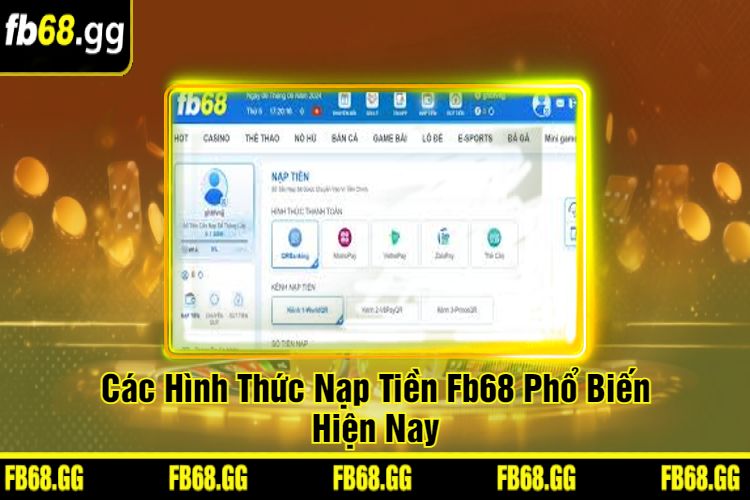 Các Hình Thức Nạp Tiền Fb68 Phổ Biến Hiện Nay