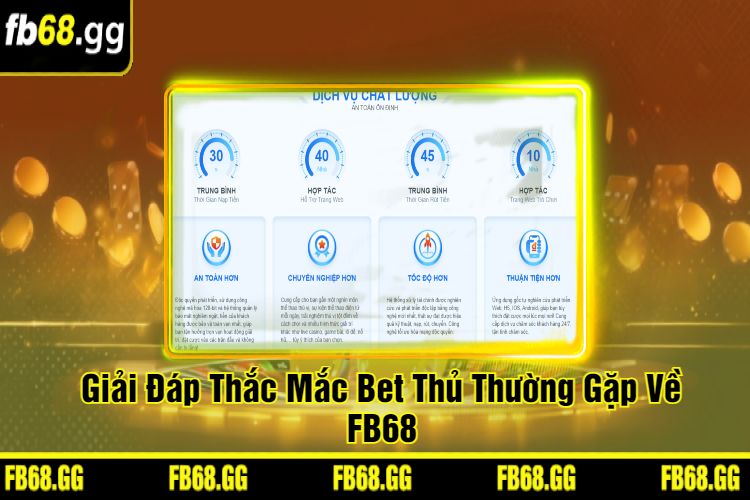 Giải Đáp Thắc Mắc Bet Thủ Thường Gặp Về FB68